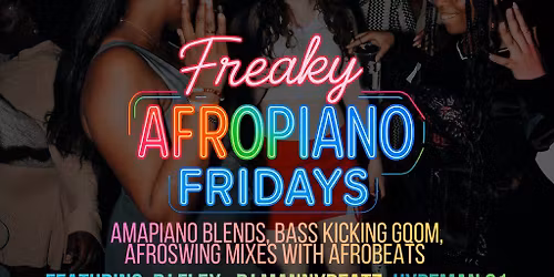 Freaky AfroPiano Fridays!!!