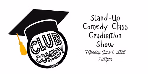 Stand-Up Comedy Class Graduation Show at Club Comedy Seattle 6\/1 7:30PM