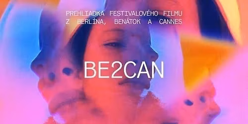 Prehliadka festivalov\u00fdch filmov Be2Can 2025