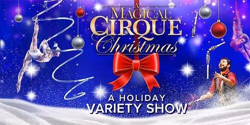A Magical Cirque Christmas at Keith-Albee Theatre