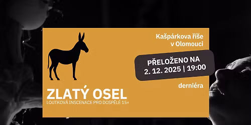 P\u0158ESUNUTO NA 2. PROSINCE |  Zlat\u00fd osel | derni\u00e9ra