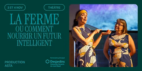 La Ferme ou comment nourrir un futur intelligent - ATSA Quand l'art passe \u00e0 l'action | Montr\u00e9al
