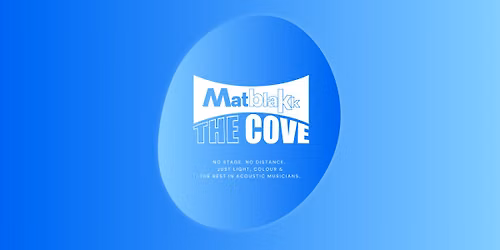 MatBlakk The Cove