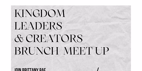 Kingdom Leaders &\nCreators NYC\nBrunch Meet Up