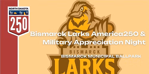 Bismarck Larks America250 & Military Appreciation Night