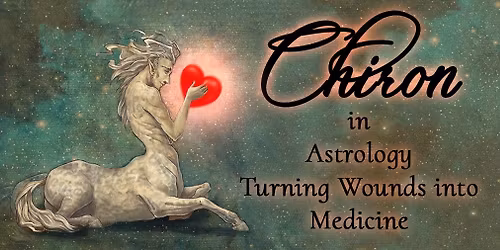 Chiron "The Wounded Healer"