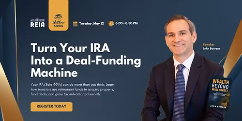 Main Meeting: Turn Your IRA Into a Deal Funding Machine!