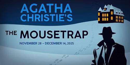 Agatha Christie's The Mousetrap - Riverside Theatre