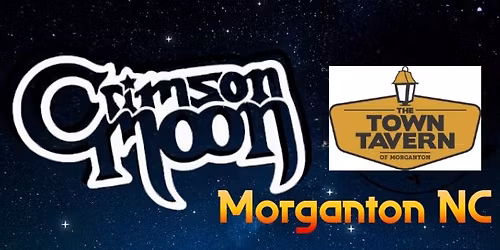 Crimson Moon at Town Tavern!