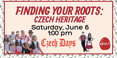 Finding Your Roots: Czech Heritage with Tabor Czech Days