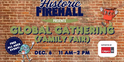 Historic Firehall presents Global Gathering (Family Fair)