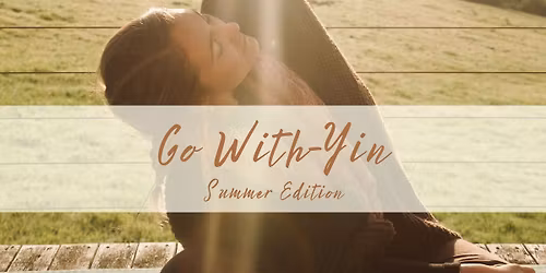 Go with Yin ~ Summer Edition