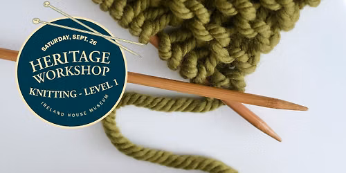 Heritage Knitting Workshop - Level 1