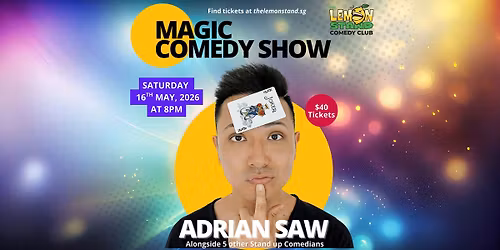 Magic Comedy Show with Adrian Saw | 16th May 2026 @ The Lemon Stand