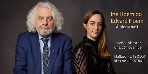 INE HOEM & EDVARD HOEM \/\/ \u00c5, signa natt \/\/ Josefine Visescene X2 