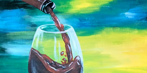 Sip & Paint "The First Pour"