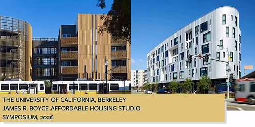 UC Berkeley Boyce Affordable Housing Symposium (In Person)