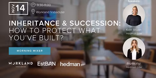 Morning Mixer: Inheritance & Succession - how to protect what you\u2019ve built?