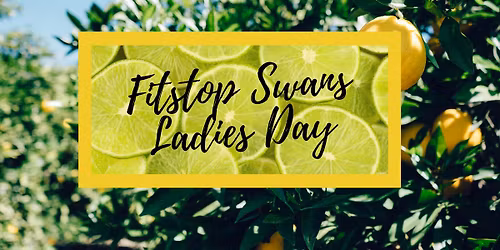 2026 Fitstop Swans Ladies Day