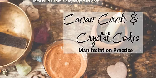 11\/11 Cacao Circle & Crystal Codes