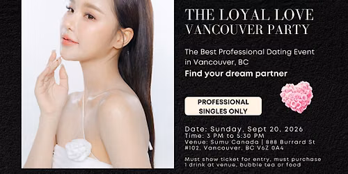 The Loyal Love Vancouver Professional Dating Party + Complimentary Roses