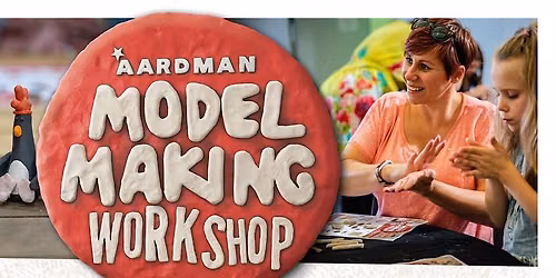Aardman Model Making Workshops: For Families