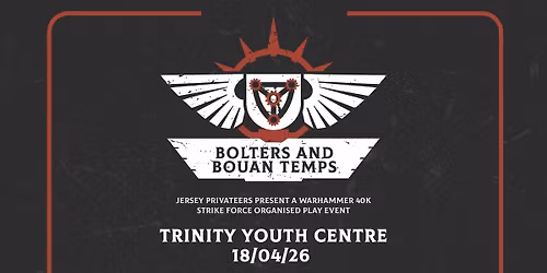 Bolters and Bouan Temps - 40K Strike Force Organised Play Event