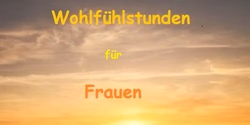 Wohlf\u00fchlstunden f\u00fcr Frauen
