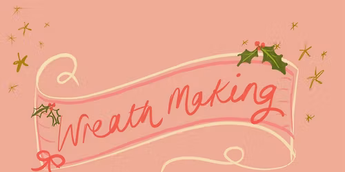Festive Wreath Making Workshop