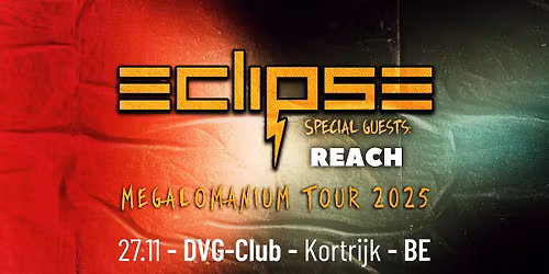 ECLIPSE | DVG Club, Kortrijk (BE) | Support: Reach