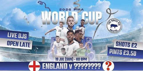World Cup FANZONE Final - ENGLAND V ???