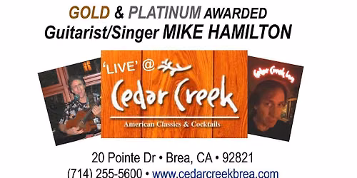 CEDAR CREEK Brea \u2022 Live Music w\/Mike Hamilton \u2022 THURSDAYS \u2022 4:00 to 8:00 pm