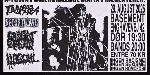 K-TOWN POWERVIOLENCE MAFIA PR\u00c6SENTERER: TJUVKKOPLA, DECORTICATE, CASKET SPRAY & LINGCHI