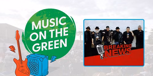 Music on the Green: Breaking News