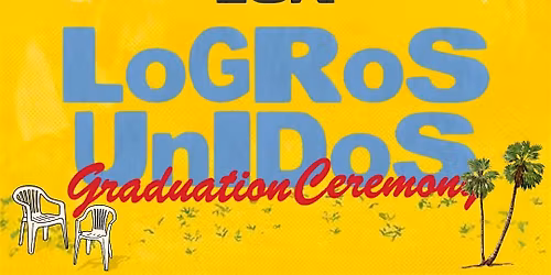 Logros Unidos: Latino Graduation Ceremony & Celebration