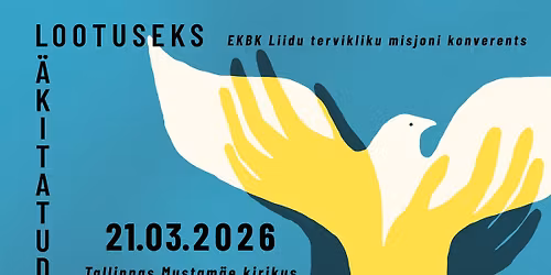 Lootuseks l\u00e4kitatud - Tervikliku misjoni konverents