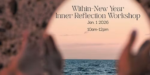 Within-New Year Inner Reflection Workshop