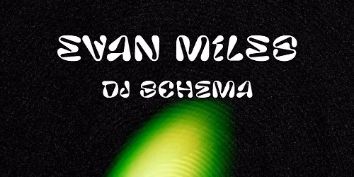 Evan Miles with DJ Schema