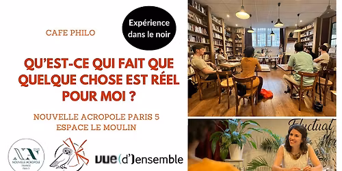 Caf\u00e9 philo dans le noir : Qu\u2019est-ce qui est r\u00e9el pour moi ?