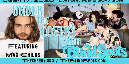 Under the Covers with The Blind Spots feat. Max Childs (show 3 of 4)