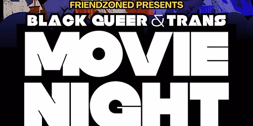 FriendZoned’s Black Queer Movie Night & Discussion