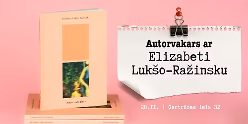 Autorvakars ar Elizabeti Luk\u0161o-Ra\u017einsku