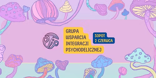 Grupa wsparcia integracji do\u015bwiadcze\u0144 psychodelicznych w Sopocie [PTIP, ArtDialog]