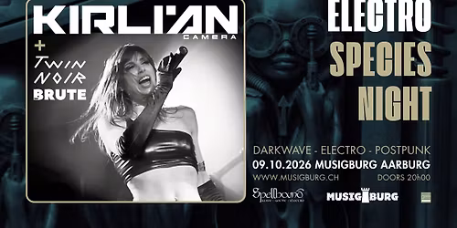 ELECTRO SPECIES NIGHT + KIRLIAN CAMERA + TWIN NOIR + THE BRUTE