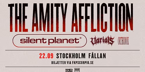 The Amity Affliction + Support: Silent Planet + Varials + Orthodox | Stockholm