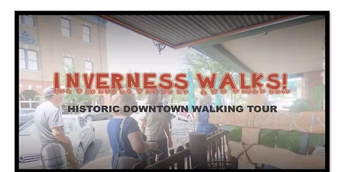Inverness Walks: Historic Downtown Walking Tour