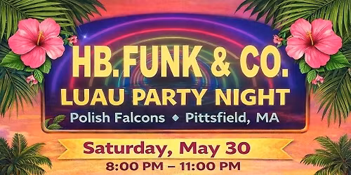 Luau Party May 30th HB Funk!!