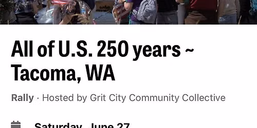 All of U.S. 250 years ~ Tacoma, WA
