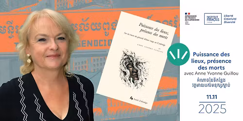 Conf\u00e9rence | Puissance des lieux, pr\u00e9sence des morts : Sur les traces du r\u00e9gime khmer rouge