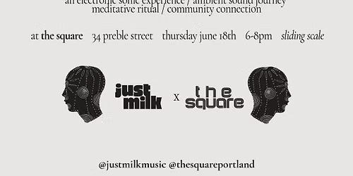 Just Milk's Sound Sanctuary @ [the square]